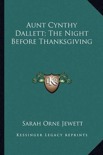 Cover image for Aunt Cynthy Dallett; The Night Before Thanksgiving