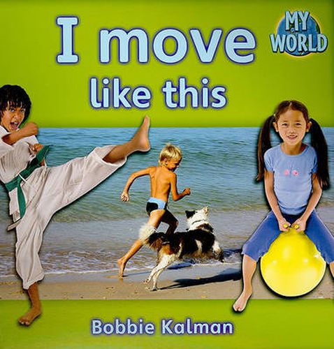 Cover image for I move like this: Movement in My World