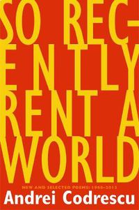 Cover image for So Recently Rent a World: New and Selected Poems