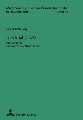 Das Buch ALS Axt: Franz Kafka Differenztheoretisch Lesen