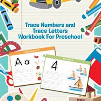 Cover image for Trace Numbers and Trace Letters Workbook For Preschool