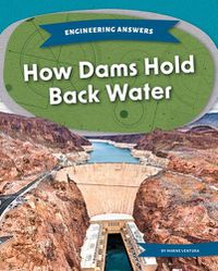 Cover image for How Dams Hold Back Water