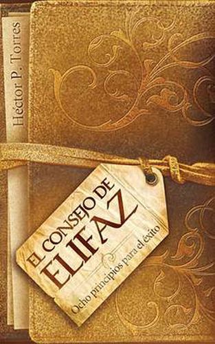 Cover image for El consejo de Elifaz: Ocho principios para el exito del libro de Job