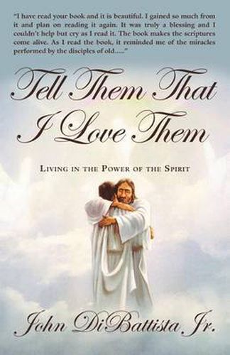 Cover image for Tell Them That I Love Them: Living in the Power of the Spirit