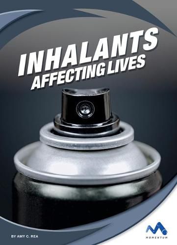 Cover image for Inhalants: Affecting Lives