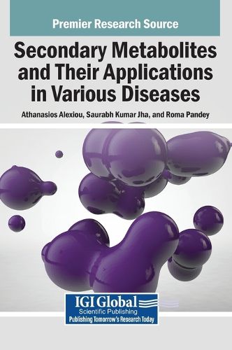 Cover image for Secondary Metabolites and Their Applications in Various Diseases