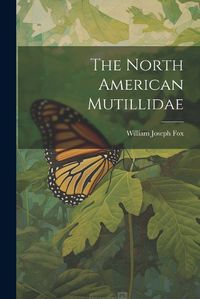 Cover image for The North American Mutillidae