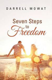 Cover image for Seven Steps to Freedom