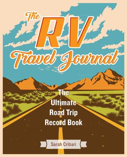 Cover image for The Rv Travel Journal: The Ultimate Road Trip Record Book