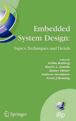 Cover image for Embedded System Design: Topics, Techniques and Trends: IFIP TC10 Working Conference: International Embedded Systems Symposium (IESS), May 30 - June 1, 2007, Irvine (CA), USA