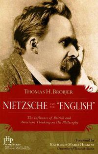 Cover image for Nietzsche and the 'English': The Influence of British and American Thinking on His Philosophy