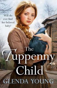 Cover image for The Tuppenny Child: An emotional saga of love and loss