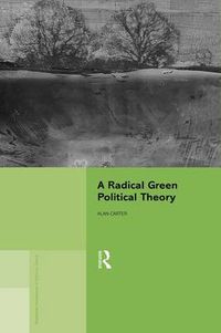 Cover image for A Radical Green Political Theory