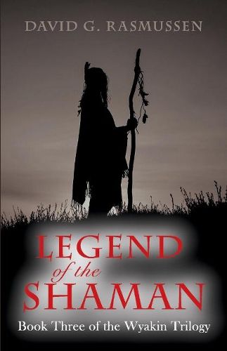 Cover image for Legend of the Shaman: Book Three of the Wyakin Trilogy