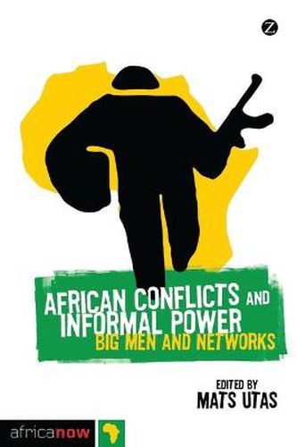 Cover image for African Conflicts and Informal Power: Big Men and Networks