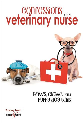 Cover image for Confessions of a veterinary nurse: Paws, claws and puppy dog tails
