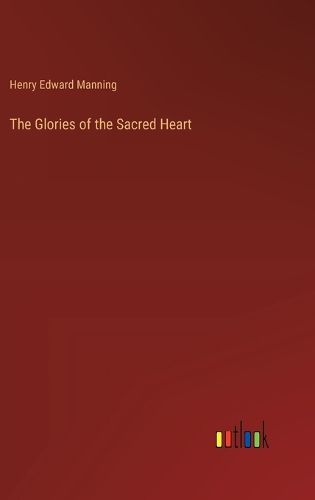 Cover image for The Glories of the Sacred Heart