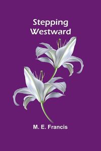 Cover image for Stepping Westward