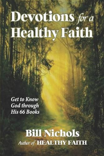 Cover image for Devotions for a Healthy Faith: Get to Know God through His 66 Books