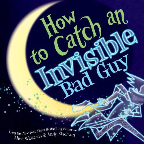 Cover image for How to Catch an Invisible Bad Guy