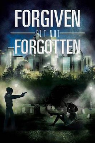 Cover image for Forgiven But Not Forgotten