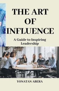 Cover image for The Art of Influence