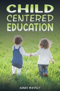 Cover image for Child Centered Education