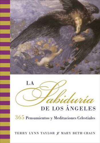 La Sabiduria de los Angeles: 365 Meditations and Insights from the Heavens