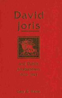 Cover image for David Joris and Dutch Anabaptism, 1524-1543