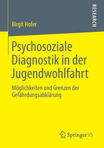 Cover image for Psychosoziale Diagnostik in der Jugendwohlfahrt: Moeglichkeiten und Grenzen der Gefahrdungsabklarung