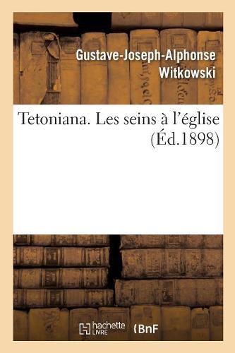 Tetoniana. Les Seins A l'Eglise