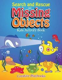 Cover image for Search and Rescue the Missing Objects Kids Activity Book