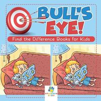 Cover image for Bull's Eye! Find the Difference Books for Kids