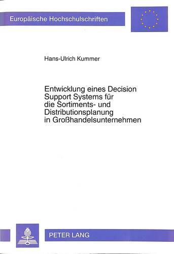 Cover image for Entwicklung Eines Decision Support Systems Fuer Die Sortiments- Und Distributionsplanung in Grosshandelsunternehmen