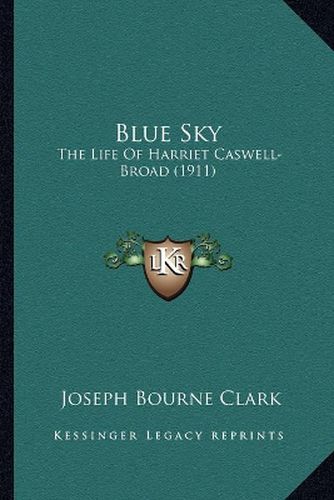 Blue Sky: The Life of Harriet Caswell-Broad (1911)