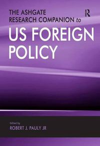 Cover image for The Ashgate Research Companion to US Foreign Policy