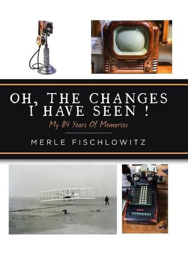 Cover image for Oh, the Changes I Have Seen!