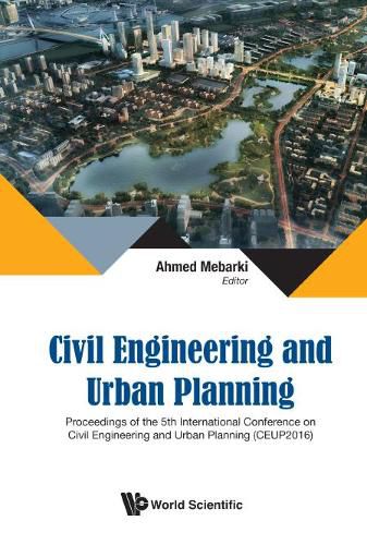 Cover image for Civil Engineering And Urban Planning - Proceedings Of The 5th International Conference On Civil Engineering And Urban Planning (Ceup2016)