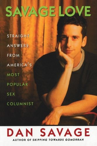 Cover image for Savage Love: Straight Answers from America's Most Popular Sex Columnist