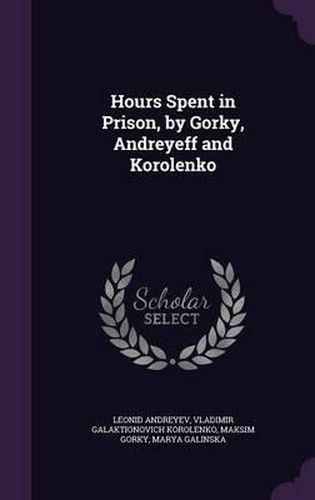 Hours Spent in Prison, by Gorky, Andreyeff and Korolenko