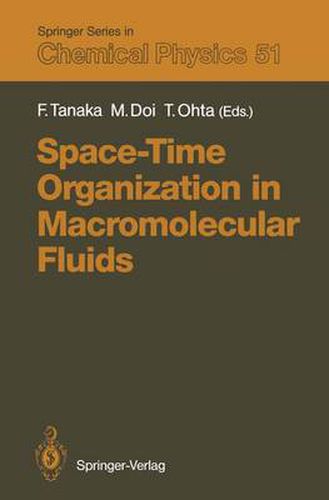 Cover image for Space-Time Organization in Macromolecular Fluids: Proceedings of the Eleventh Taniguchi International Symposium, Hakone, Japan, November 7-12, 1988