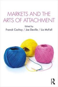 Cover image for Markets and the Arts of Attachment