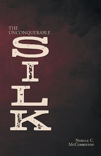 Cover image for The Unconquerable Silk