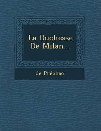 Cover image for La Duchesse de Milan...