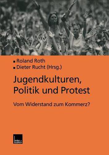 Cover image for Jugendkulturen, Politik und Protest: Vom Widerstand zum Kommerz?