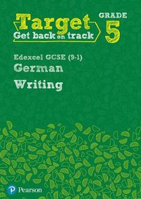 Cover image for Target Grade 5 Writing Edexcel GCSE (9-1) German Workbook