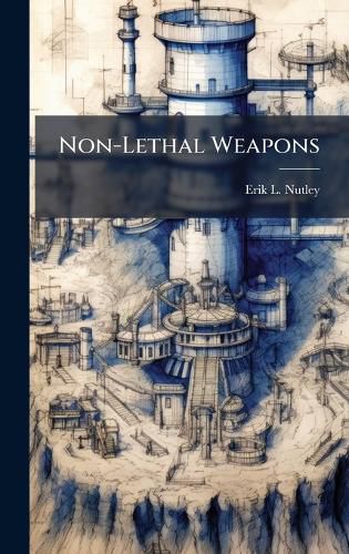Cover image for Non-Lethal Weapons