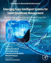 Cover image for Emerging Fuzzy Intelligent Systems for Smart Healthcare Management