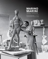 Cover image for Marino Marini. Visual Passions: Encounters with Masterworks of Sculpture from the Etruscans to Henry Moore