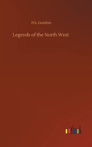 Cover image for Legends of the North West